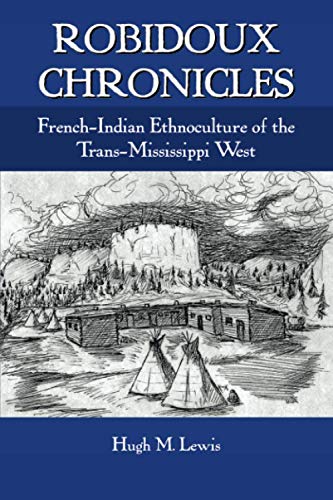 Robidoux Chronicles: French-Indian Ethnoculture of the Trans-Mississippi West