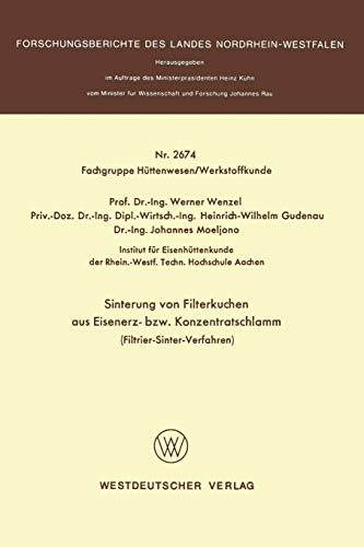 Sinterung von Filterkuchen aus Eisenerz- bzw. Konzentratschlamm: Filtrier-Sinter-Verfahren (Forschungsberichte des Landes Nordrhein-Westfalen)