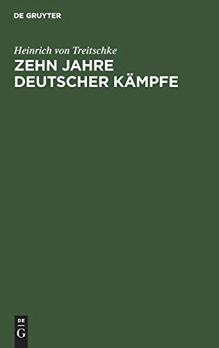 Zehn Jahre deutscher Kämpfe: Schriften zur Tagespolitik