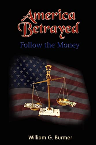 America Betrayed: Follow the Money