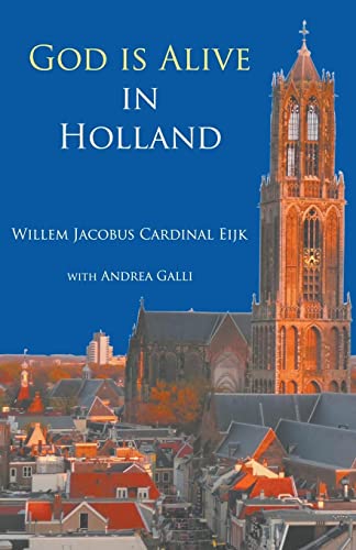 Eijk (Cardinal), Willem Jacobus God Is Alive In Holland