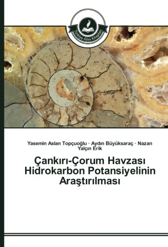 Çankırı-Çorum Havzası Hidrokarbon Potansiyelinin Araştırılması