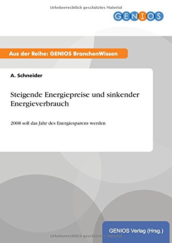 Steigende Energiepreise und sinkender Energieverbrauch: 2008 soll das Jahr des Energiesparens werden