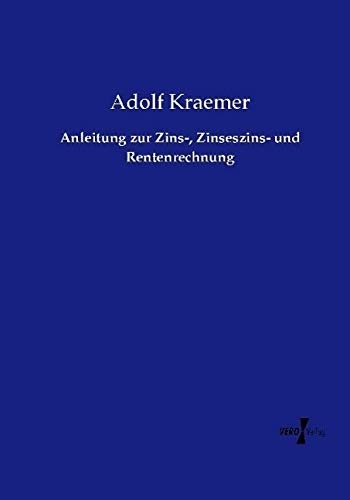 Anleitung zur Zins-, Zinseszins- und Rentenrechnung