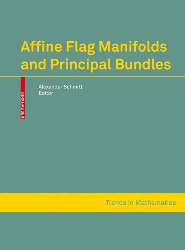 Affine Flag Manifolds and Principal Bundles (Trends in Mathematics)
