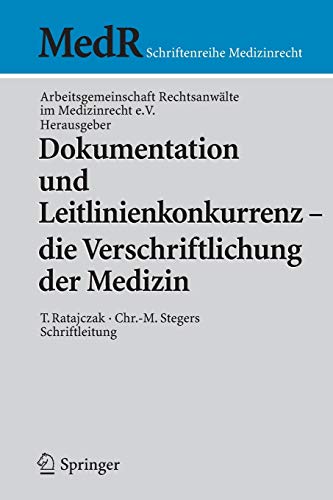 Dokumentation und Leitlinienkonkurrenz - die Verschriftlichung der Medizin (MedR Schriftenreihe Medizinrecht) (German Edition)