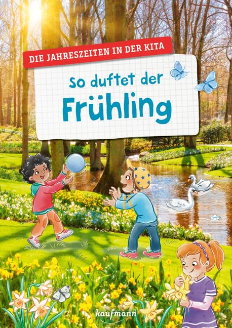 So duftet der Frühling: Die Jahreszeiten in der Kita