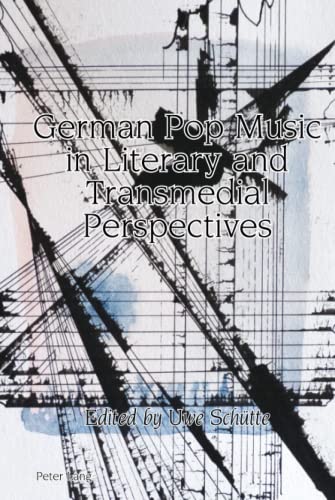 German Pop Music in Literary and Transmedial Perspectives (Studies in Modern German and Austrian Literature, Band 11)