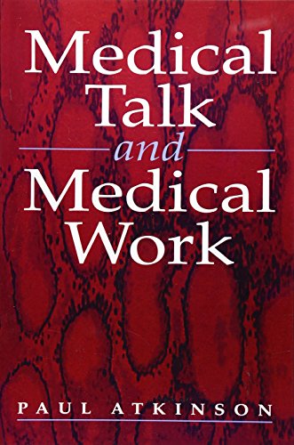 Medical Talk and Medical Work: The Liturgy of the Clinic