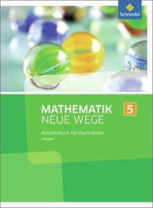 Mathematik Neue Wege SI - Ausgabe 2013 für G9 in Hessen: Arbeitsbuch 5: Sekundarstufe 1- Ausgabe 2013