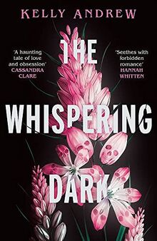 The Whispering Dark: The bewitching academic rivals to lovers slow burn debut fantasy