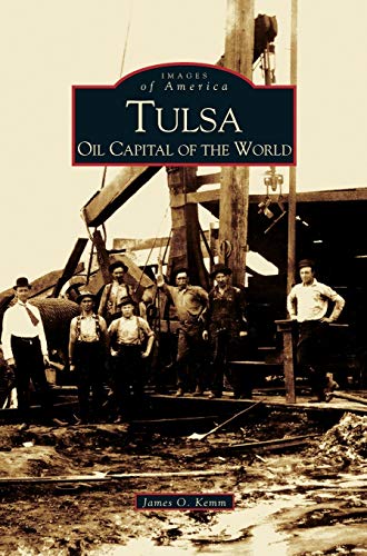 Tulsa: : Oil Capital of the World