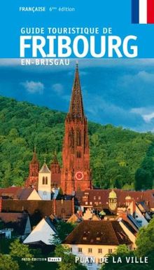 FRIBOURG-EN-BRISGAU: Guide touristique, Edition Française, Stadtführer, französische Ausgabe