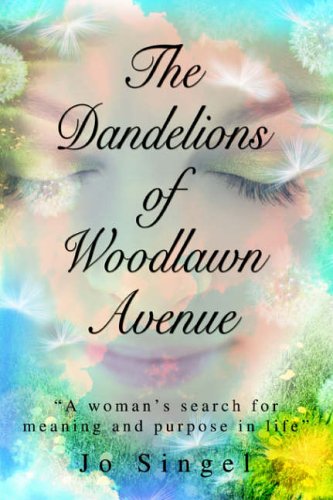 The Dandelions of Woodlawn Avenue: A woman's search for meaning and purpose in life