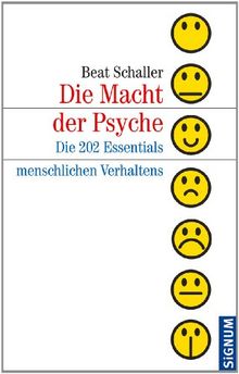 Die Macht der Psyche: Die 202 Essentials menschlichen Verhaltens