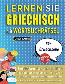 LERNEN SIE GRIECHISCH MIT WORTSUCHRÄTSEL FÜR ERWACHSENE - Entdecken Sie, Wie Sie Ihre Fremdsprachenkenntnisse Mit Einem Lustigen Vokabeltrainer ... - Finden Sie 2000 Wörter Um Zuhause Zu Üben