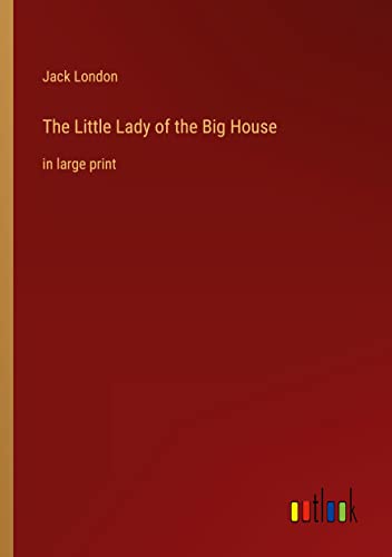 The Little Lady of the Big House: in large print
