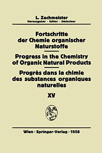 Fortschritte der Chemie Organischer Naturstoffe / Progress in the Chemistry of Organic Natural Products / Progrès dans la Chimie des Substances ... of Organic Natural Products, 15, Band 15)