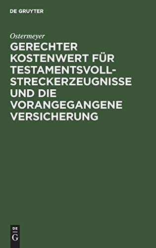 Gerechter Kostenwert für Testamentsvollstreckerzeugnisse und die vorangegangene Versicherung