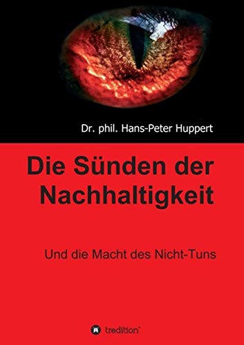 Die Sünden der Nachhaltigkeit: Und die Macht des Nicht-Tuns