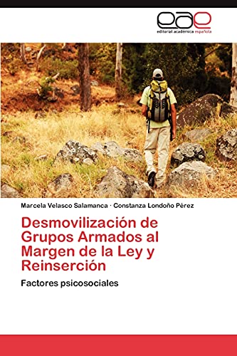 Desmovilización de Grupos Armados al Margen de la Ley y Reinserción: Factores psicosociales