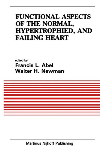Functional Aspects of the Normal, Hypertrophied, and Failing Heart (Developments in Cardiovascular Medicine, 42, Band 42)