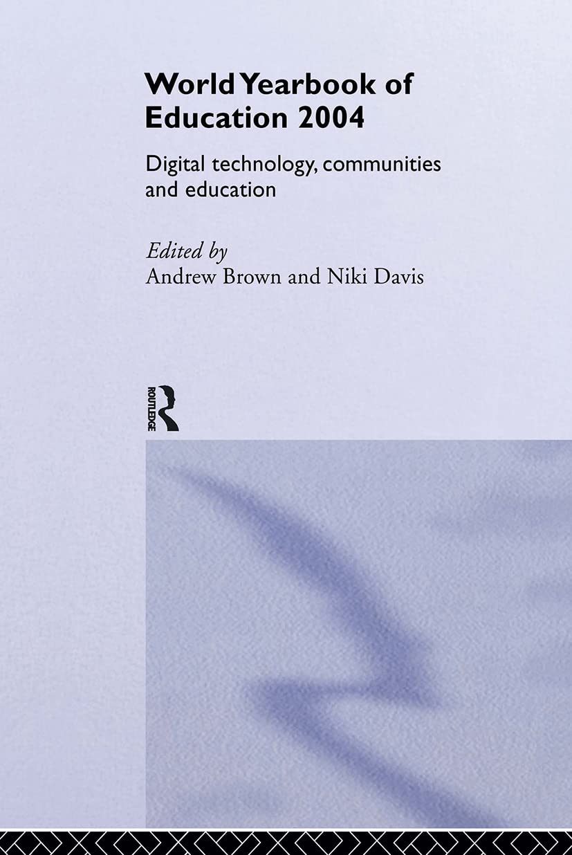 World Yearbook of Education 2004: Digital Technologies, Communities and Education