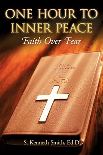 One Hour To Inner Peace: Faith Over Fear