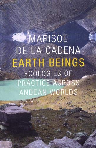 Marisol De La Cadena Earth Beings (Lewis Henry Morgan Lectures, Band 2011)