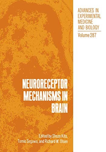Neuroreceptor Mechanisms in Brain (Advances in Experimental Medicine and Biology, 287, Band 287)