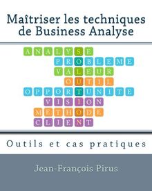 Maitriser les techniques de Business Analyse: Outils et cas pratiques