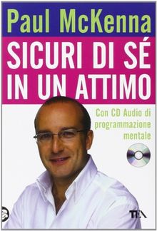 Sicuri di sé in un attimo. Con CD-Audio