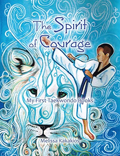 The Spirit of Courage: My First Tae Kwon Do Books