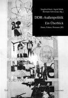 DDR-Außenpolitik: Ein Überblick. Daten, Fakten, Personen (III)