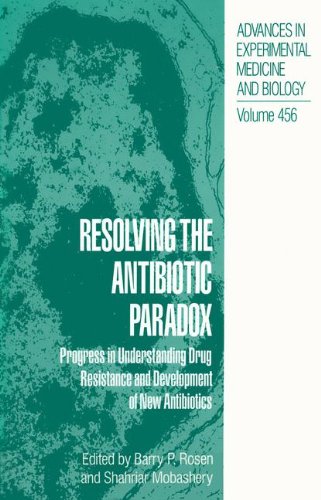 Resolving the Antibiotic Paradox: Progress in Understanding Drug Resistance and Development of New Antibiotics (Advances in Experimental Medicine and Biology)