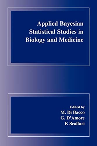 Applied Bayesian Statistical Studies in Biology and Medicine