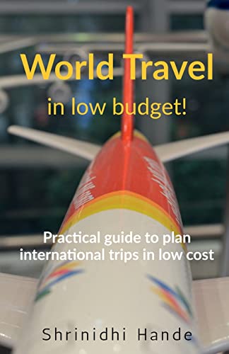 World Travel in low budget: How to plan international trips on our own in low cost?