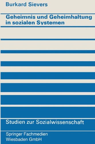 Geheimnis und Geheimhaltung in sozialen Systemen (Studien zur Sozialwissenschaft)