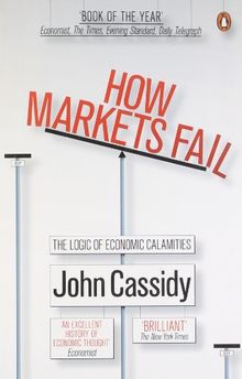 How Markets Fail: The Logic of Economic Calamities