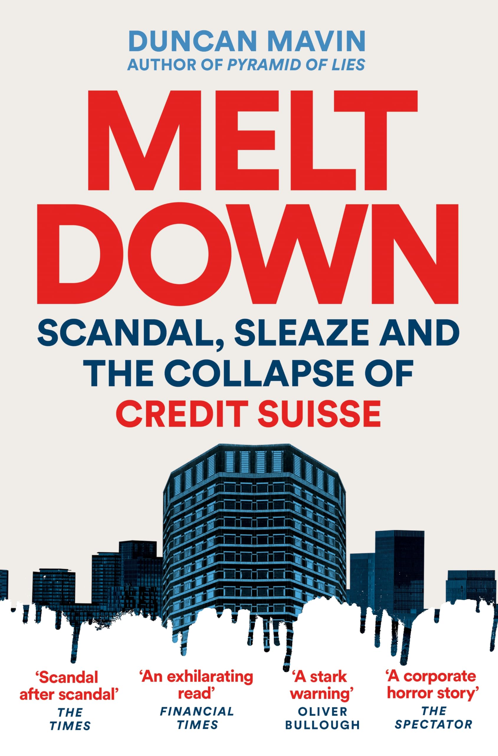 Duncan Mavin Meltdown, Scandal, Sleaze And The Collapse Of Credit Suisse