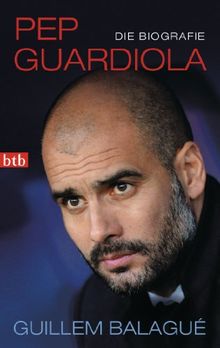 Pep Guardiola: Die Biografie