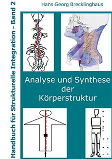 Handbuch für Strukturelle Integration - Band 2: Analyse und Synthese der Körperstruktur