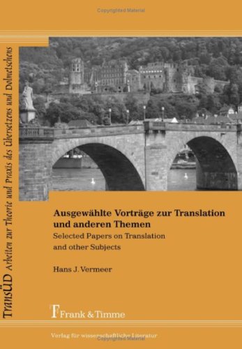 Ausgewählte Vorträge zur Translation und anderen Themen: Selected Papers on Translation and other Subjects