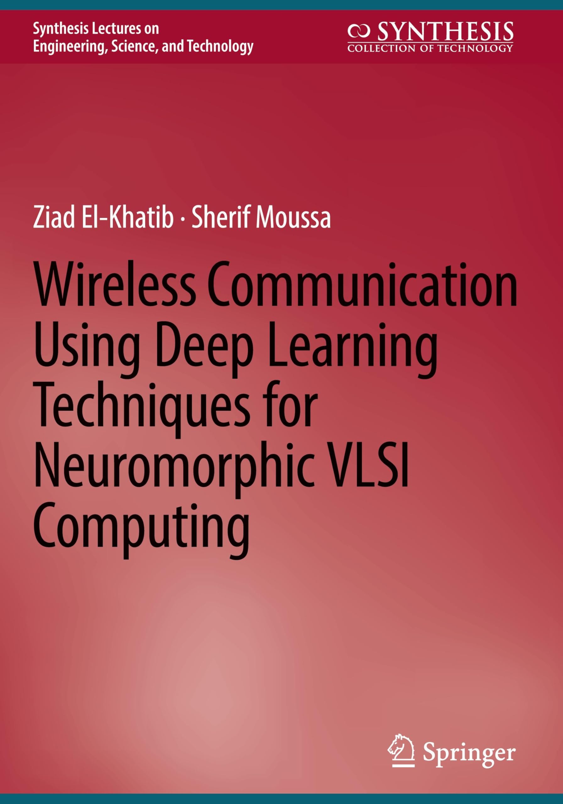 Wireless Communication Using Deep Learning Techniques for Neuromorphic VLSI Computing (Synthesis Lectures on Engineering, Science, and Technology)
