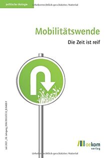 Mobilitätswende: Die Zeit ist reif (Politische Ökologie)