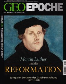 GEO Epoche 39/09: Die Reformation - Europa im Zeitalter der Glaubensspaltung 1517-1618: 39/2009