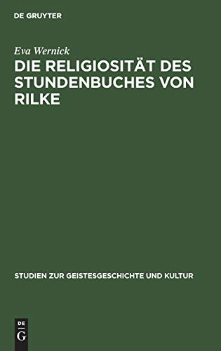 Die Religiosität des Stundenbuches von Rilke: Ein Vortrag (Studien zur Geistesgeschichte und Kultur, 1, Band 1)