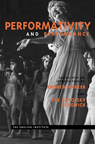 Andrew Parker Performativity And Performance (Essays From The English Institute)