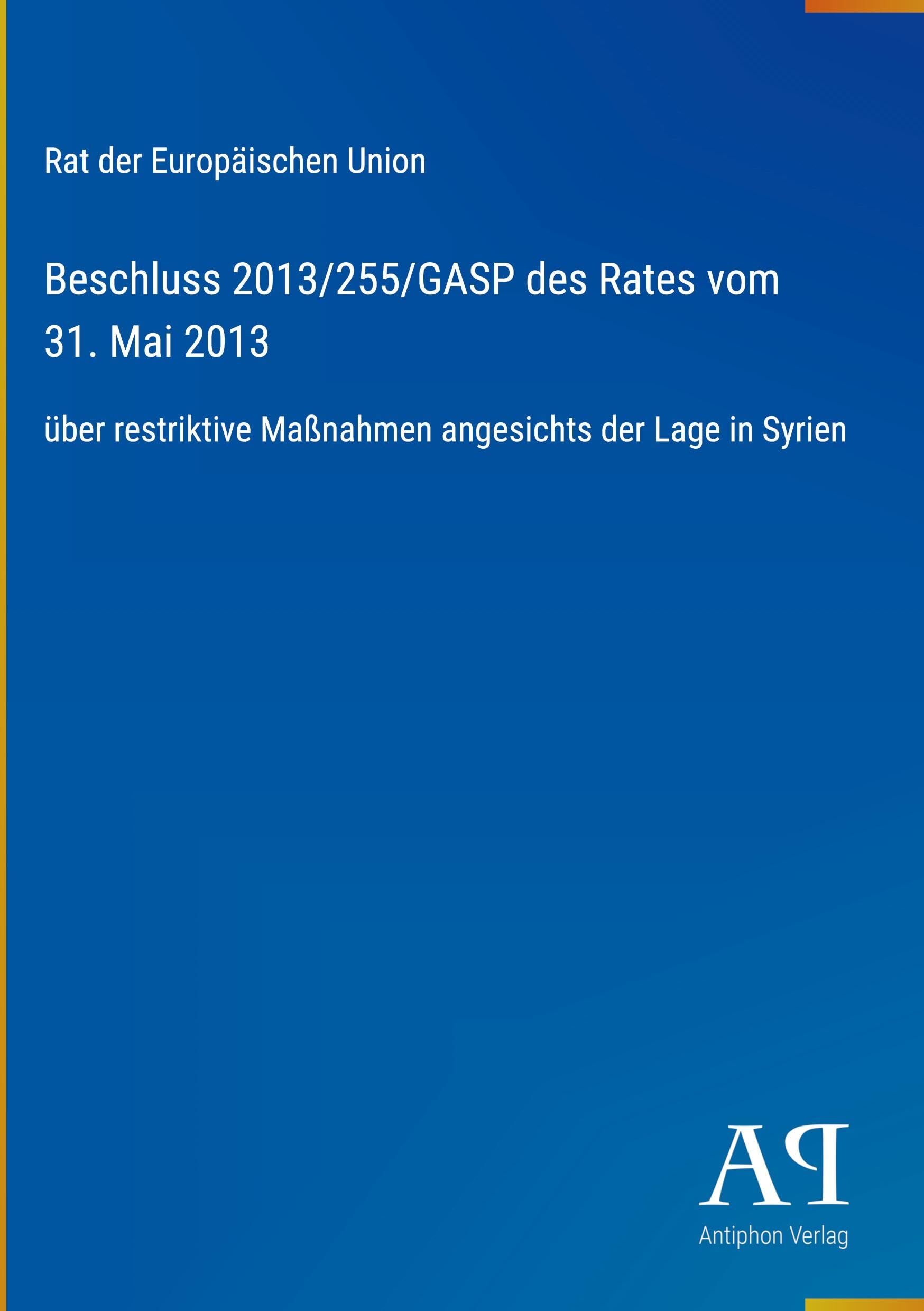Beschluss 2013/255/GASP des Rates vom 31. Mai 2013