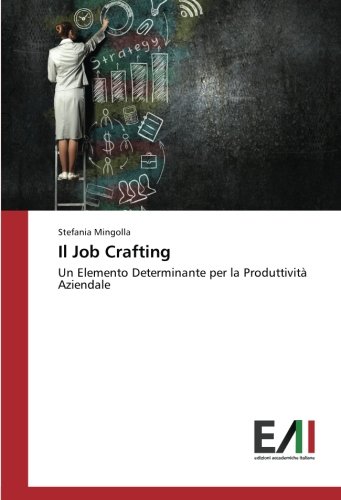 Il Job Crafting: Un Elemento Determinante per la Produttività Aziendale